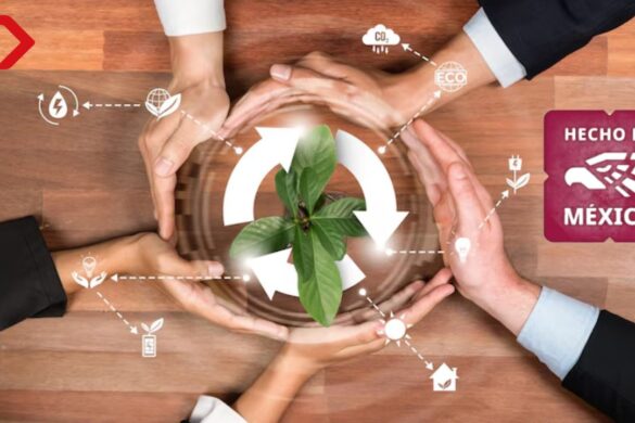 Distintivo "Hecho en México" impulsa productos nacionales, reindustrialización y posicionamiento internacional de empresas.