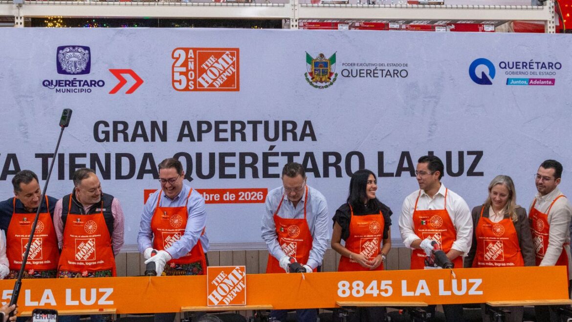 The Home Depot invierte más de 1,850 millones de pesos en Querétaro